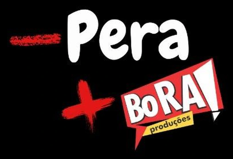 Menos “pera”, mais BORA